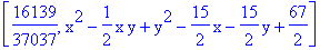 [16139/37037, x^2-1/2*x*y+y^2-15/2*x-15/2*y+67/2]